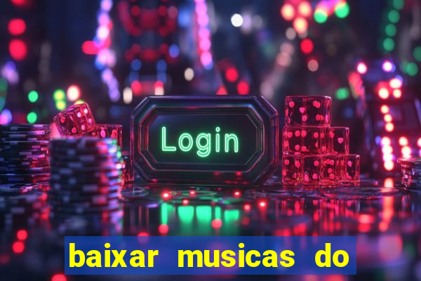 baixar musicas do roberto carlos